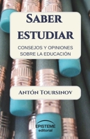 Saber Estudiar: Consejos y Opiniones Sobre La Educacion 9929677011 Book Cover