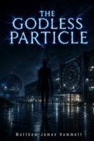 The Godless Particle B0H3N8X3HW Book Cover