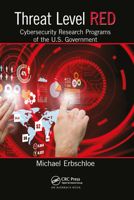 Threat Level Red: Cybersecurity Research Programs of the U.S. Government 0367657848 Book Cover