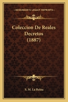 Coleccion De Reales Decretos (1887) 1161035222 Book Cover