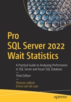 Pro SQL Server 2022 Wait Statistics: A Practical Guide to Analyzing Performance in SQL Server and Azure SQL Database 1484287703 Book Cover