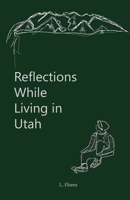 Reflections While Living in Utah 0578713136 Book Cover
