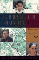 Jerusalem Mosaic: Young Voices from the Holy City 002767651X Book Cover