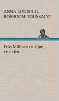 Frits Millioen en zijne vrienden 1484894618 Book Cover