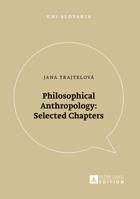Philosophical Anthropology: Selected Chapters 3631674627 Book Cover