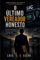 O Ultimo Vereador Honesto B0H3JMLRWT Book Cover