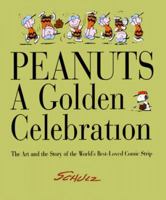 Peanuts: A Golden Celebration: The Art and Story of the World's Best-Loved Comic Strip 0965863417 Book Cover