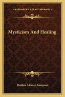 Mysticism And Healing 142531337X Book Cover