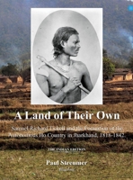A Land of Their Own; Samuel Richard Tickell and the Formation of the Autonomous Ho Country in Jharkhand, 1818-1842. The Indian edition 9362611775 Book Cover