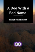 A Dog with a Bad Name 1517415160 Book Cover