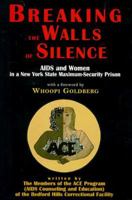Breaking the Walls of Silence: AIDS and Women in a New York State Maximum Security Prison 0879515007 Book Cover