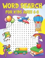 Word Search For Kids Ages 6-8: Find Word Search Puzzles With Solutions Fun Workbook For Young Adults Gift For Kids Ages 6-8 9-12 B09DDTPYHP Book Cover