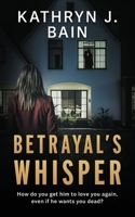 Betrayal's Whisper 1509258108 Book Cover