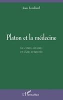 Platon et la médecine: Le corps affaibli et l'âme attristée 2738482317 Book Cover