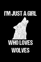 Just a Girl Who Loves Wolves: Wolves Notebook | Journal or Notepad for Girls | Cute Wolves Lovers Gift for Girls (Lined, 6" x 9”) 1699310491 Book Cover