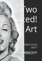 Two faced! Art: what is Ambiguous Art? B0BBZSYD35 Book Cover