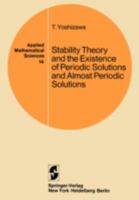 Stability Theory and the Existence of Periodic Solutions and Almost Periodic Solutions 0387901124 Book Cover