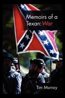 Memoirs of a Texan: War 1607461188 Book Cover