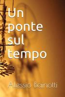 Un ponte sul tempo 1717964060 Book Cover
