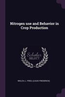 Nitrogen use and Behavior in Crop Production 1342096665 Book Cover