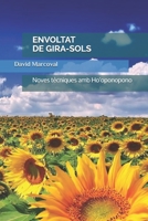 ENVOLTAT DE GIRA-SOLS: Noves tècniques amb Ho'oponopono 172013684X Book Cover