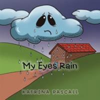 My Eyes Rain 1524522139 Book Cover