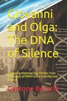 Giovanni and Olga: The DNA of Silence: A Gripping Historical Spy Thriller: From the Secrets of WWII to the Cold War and Beyond B0GFJVY5LJ Book Cover