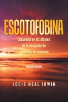 Escotofobina: Oscuridad en los albores de la búsqueda de moléculas de memoria (Spanish Edition) B0FJ2RLZGJ Book Cover