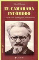 El Camarada Incomodo: La Caza de Leon Trotsky Por El Poder Stalinista 150535451X Book Cover
