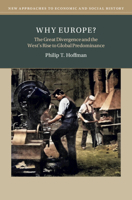 Why Europe?: The Great Divergence and the West's Rise to Global Predominance (New Approaches to Economic and Social History) 0521509610 Book Cover