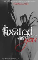 Fixated on You 1493716891 Book Cover