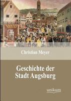 Geschichte Der Stadt Augsburg 384601690X Book Cover