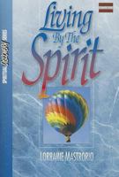 Living by the Spirit: Student Guide 0882431234 Book Cover