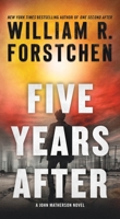 Five Years After: A John Matherson Novel 1250854598 Book Cover