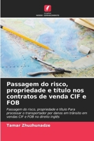 Passagem do risco, propriedade e título nos contratos de venda CIF e FOB (Portuguese Edition) 6203567051 Book Cover