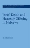 Jesus' Death and Heavenly Offering in Hebrews 1108474438 Book Cover