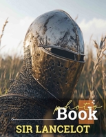 Sir Lancelot Photo Book: Epic Imagery Of Legendary Knight Perfect For Fantasy Lovers And Story Enthusiasts B0DQ3XPL1G Book Cover