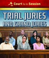 Trial Juries and Grand Juries 1538343347 Book Cover