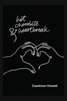 Hot Chocolate & Heartbreak B0F28CMY1L Book Cover