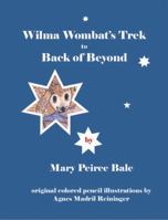 Wilma Wombat's Trek to Back of Beyond 1935086480 Book Cover