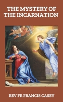 The Mystery of the Incarnation: A Novena Honoring the Annunciation and Mary’s Role in Redemption B0DZVFXMWF Book Cover