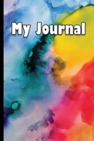 My Journal : Blank Lined 120-Page Composition Book, Notebook, Journal (6 X9 ) Date Fields Are Left Blank for You to Fill As Needed to Ensure the Journal Will Always Be Relevant to When You Write in It 1676939024 Book Cover