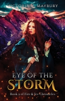 Eye of the Storm: Book 2 in the Fire & Ice Chronicles B095WX1ZNK Book Cover