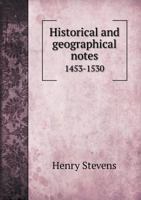 Historical and geographical notes, 1453-1869 1014178746 Book Cover