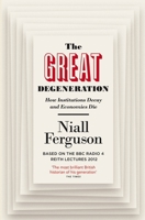 The Great Degeneration: How Institutions Decay and Economies Die 0143125524 Book Cover