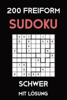 200 Freiform Sudoku Schwer Mit L�sung: 2 R�stel pro Seite, Sudoku Puzzle R�tselheft, 9x9 1081636343 Book Cover