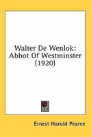 Walter de Wenlok, Abbot of Westminster 0548707812 Book Cover