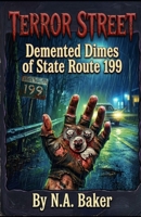 Terror Street: Demented Dimes of State Route 199 B0HFZ7SY4G Book Cover