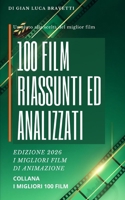 100 FILM riassunti ed analizzati EDIZIONE i migliori film di animazione (I MIGLIORI 100 FILM) (Italian Edition) B0D7PH4PBW Book Cover