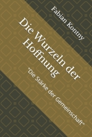 Die Wurzeln der Hoffnung: "Die Stärke der Gemeinschaft" (German Edition) B0DSGF3MRN Book Cover